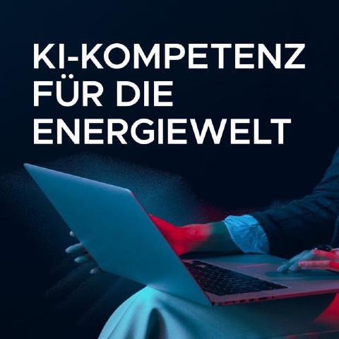 Zukunft mitgestalten durch KI-Kompetenz in der Energiewirtschaft